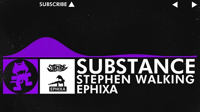[Dubstep] - Stephen Walking & Ephixa - Substance [Monstercat Release]