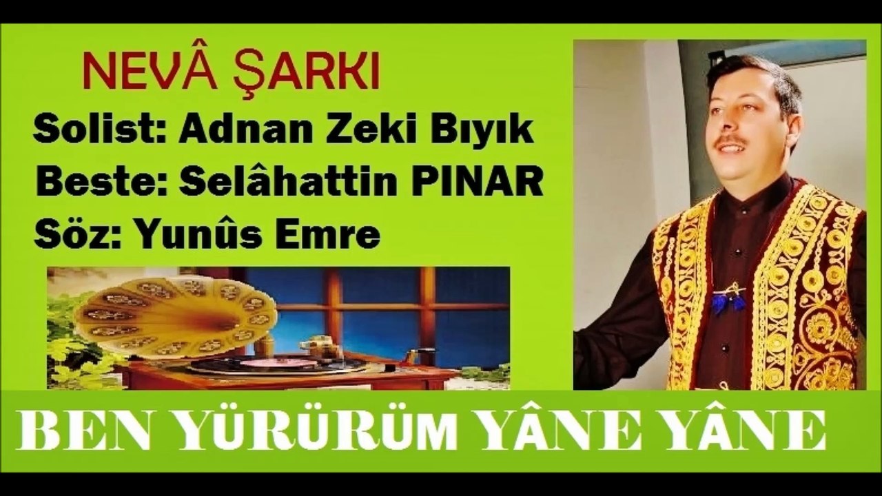 Ben Yürürüm Yâne Yâne-Adnan Zeki Bıyık