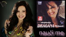 Dragana Mirkovic - Nauci me - (Audio 2008)