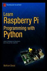 Download Learn Raspberry Pi Programming with Python Ebook {EPUB} {PDF} FB2