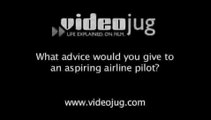 What advice would you give to an aspiring airline pilot?: Becoming An Airline Pilot