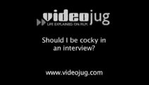 Should I be cocky in an interview?: Your Behaviour In A Job Interview