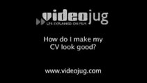 How do I make my CV look good?: CV Style