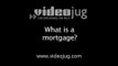 What is a mortgage?: Mortgages Defined