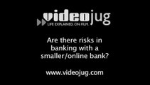 Are there risks in banking with a smalleronline bank?: Banking Defined