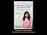 Download Is Everyone Hanging Out Without Me By Mindy Kaling PDF