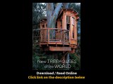 Download New Treehouses of the World By Pete Nelson PDF