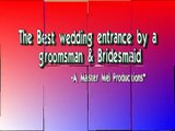 Best Wedding dance Entrance: Groomsman & Bridesmaid
