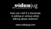 How can I tell if a classmate is joking or serious when talking about violence?: Safety FAQs From Middle School Students