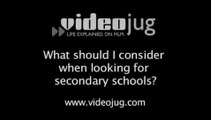 What should I consider when looking for secondary schools?: Finding A Secondary School