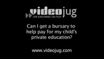 Can I get a bursary to help pay for my child's private education?: Private Schools