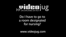 Do I have to go to a room designated for nursing?: Public Breastfeeding And The Law