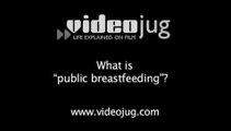 What is 'public breastfeeding'?: Public Breastfeeding 101