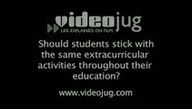Should students stick with the same extracurricular activities throughout their education?: Students And Extracurricular Activities
