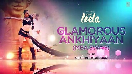 Glamorous Ankhiyaan - Full Song -Sunny Leone - Ek Paheli Leela