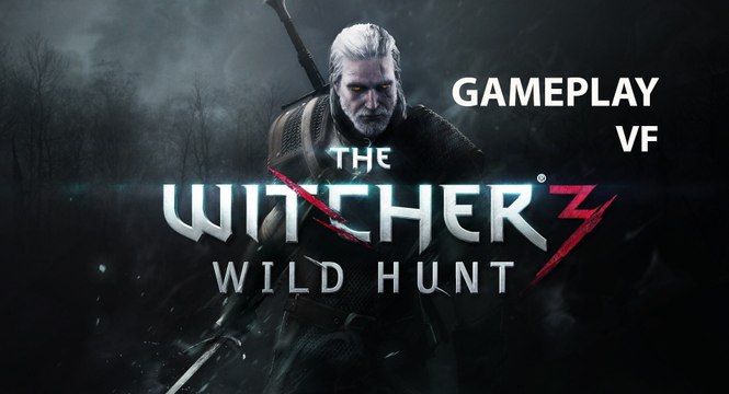 THE WITCHER 3 : Wild Hunt - Gameplay Trailer / Bande-annonce [VF|HD] (PS4 XB1)