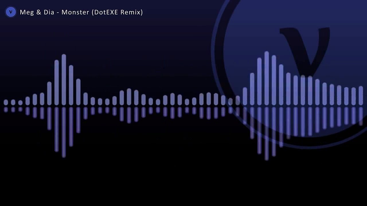 Meg & Dia - Monster (DotEXE Dubstep Remix)