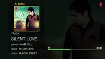 Latest Punjabi Song 2015 -- 'Silent Love' (Full Audio) Namar Gill