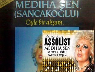Mediha Şen Sancakoğlu-Öyle Bir Akşam (((HB)))