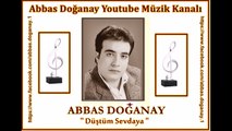 Abbas Doğanay - Sevdaya Düştüm