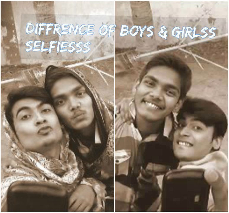 diffrence of girls and boys selfies