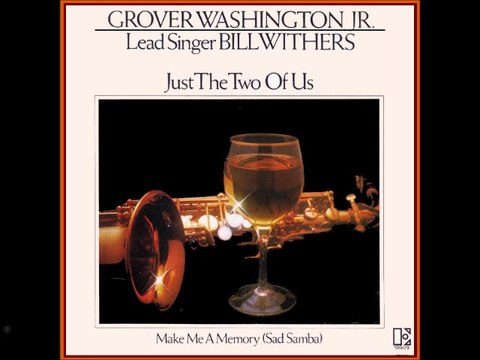 Grover Washington Jr Bill Withers Just The Two Of Us Video Dailymotion