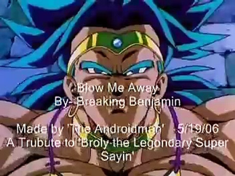 DBZ-Broly-Blow Me Away