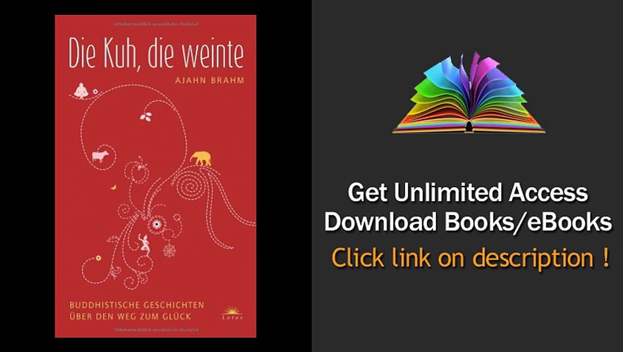 Die Kuh die weinte - Buddhistische Geschichten ber den Weg zum Glck PDF