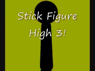 Stick Figure High 3!