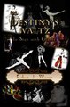 Download Destiny's Waltz Ebook {EPUB} {PDF} FB2