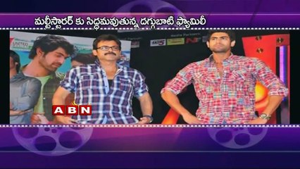 Daggubati clan plans for a multi starrer movie