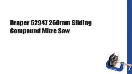 Draper 52947 250mm Sliding Compound Mitre Saw