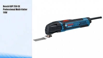 Bosch GOP 250 CE Professional Multi-Cutter 110V