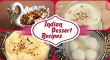 Indian Dessert Recipes | Indian Sweets | Easy To Make Homemade Sweet Dish Recipes