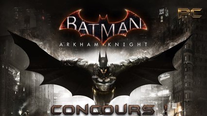 [Jeu-Concours]  Batman Arkham Knight !