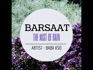 Barsaat The Mist Of Rain - Baba KSD
