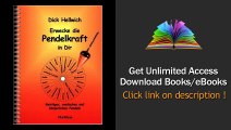 Erwecke die Pendelkraft in Dir Geistiges seelisches und krperliches Pen PDF