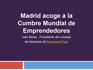 Madrid acoge a la Cumbre Mundial de Emprendedores