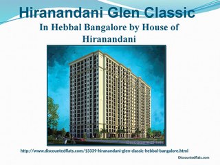 Apartments in Hiranandani Glen Classic Hebbal Bangalore