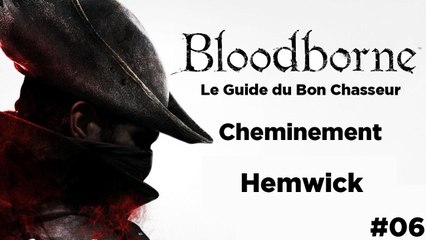 Bloodborne - Guide du bon chasseur : Hemwick