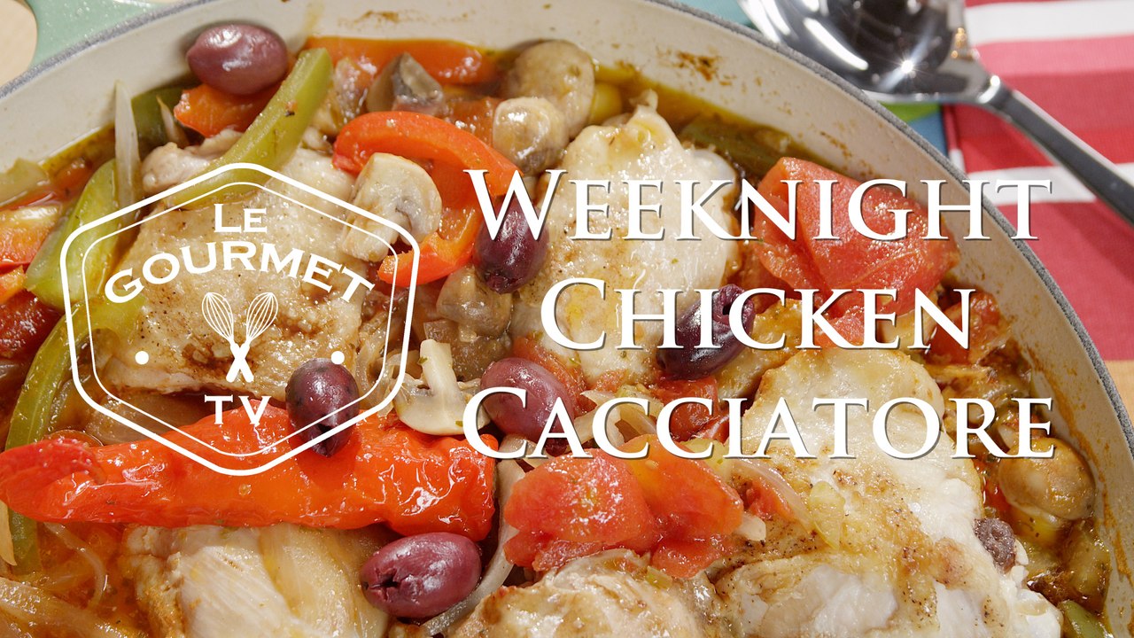 Weeknight Chicken Cacciatore Recipe - Le Gourmet TV