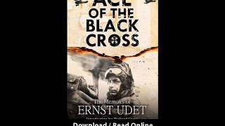 Download Ace of the Black Cross The Memoirs of Ernst Udet By Ernst Udet PDF