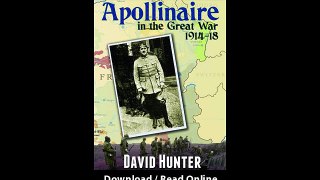 Download Apollinaire and the Great War By David Hunter PDF