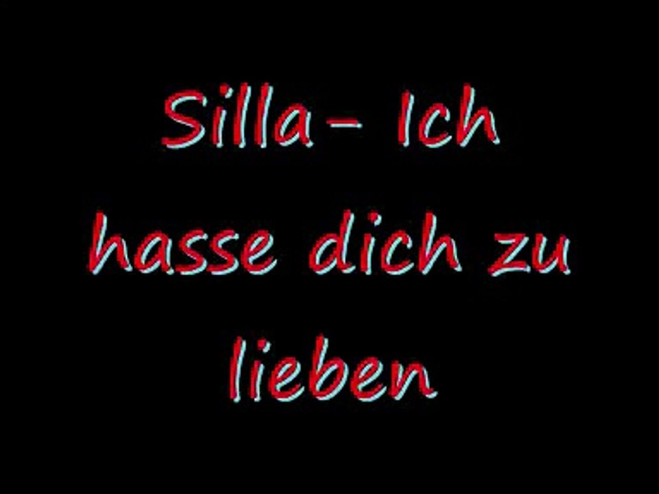 Ich Hasse Dich Zu Lieben Silla
