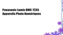 Panasonic Lumix DMC-TZ35 Appareils Photo Numériques