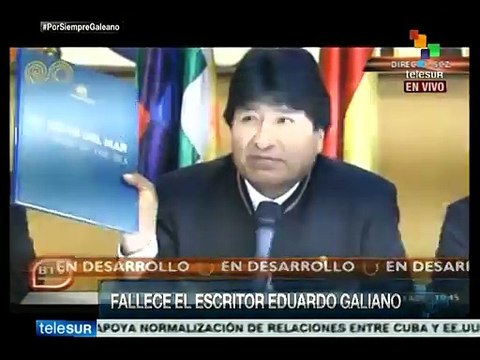 Bolivia: lamenta Evo Morales muerte de Eduardo Galeano