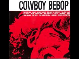 Cowboy Bebop OST 1 - Space Lion