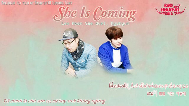 [Vietsub + Romaji + Hangul][FMV] She Is Coming (Lee Moon Sae duet. Kyuhyun) [KyuVN]