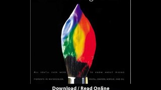 Download Color Mixing Bible All Youll Ever Need to Know About Mixing Pigments i