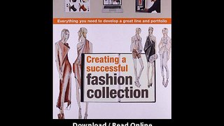Download Creating a Successful Fashion Collection Everything You Need to Develo